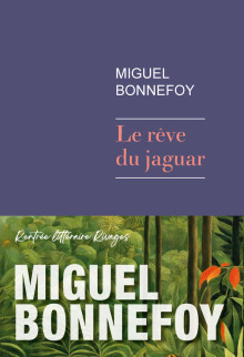 Couverture du livre Le rêve du Jaguar de Miguel Bonnefoy.